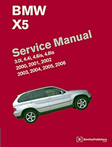 Livre : BMW X5 (E53) - 3.0i, 4.4i, 4.6is, 4.8is (2000-2006) (USA) - Bentley Service Manual 