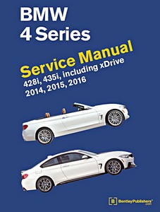 Livre : BMW 4 Series (F32, F33, F36) - 428i, 435i, including xDrive (2014-2016) (USA) - Bentley Service Manual 