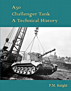 Livre : A30 Challenger Tank - A Technical History 