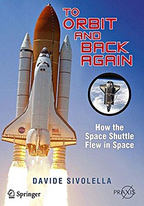 Couverture livre To Orbit and Back Again : How the Space Shuttle Flew in Space