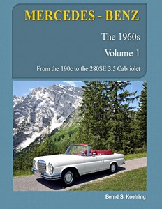 Livre : Mercedes-Benz: The 1960s (Volume 1) - W110, W111, W112 - From the 190c to the 280 SE 3.5 Cabriolet 