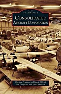 Cover book Consolidated Aircraft Corporation