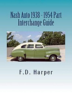 Livre : Nash Auto 1938-1954 - Part Interchange Guide