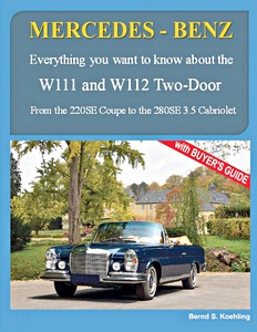 Livre : Mercedes-Benz W111 and W112 Two-Door - From the 220 SE Coupe to the 280 SE 3.5 Cabriolet 