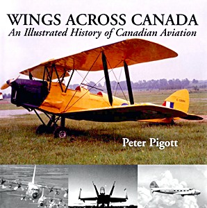 Wings Across Canada - An Ill Hist of Canadian Aviation