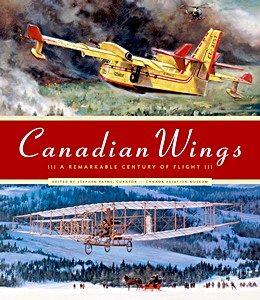 Canadian Wings - A Remarkable Century of Flight