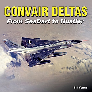 Cover book Convair Deltas: From Seadart to Hustler
