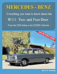 Livre : Mercedes-Benz W111 Two- and Four-Door - From the 220 b Sedan to the 220 SEb Cabriolet 