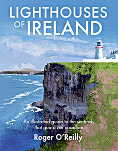 Cubierta libro Lighthouses of Ireland : An Illustrated Guide to the Sentinels that Guard our Coastline