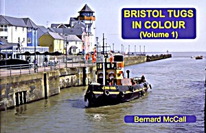 Cubierta libro Bristol Tugs in Colour (Volume 1)