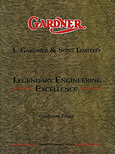 Couverture livre Gardner: L. Gardner and Sons Limited - Legendary Engineering Excellence