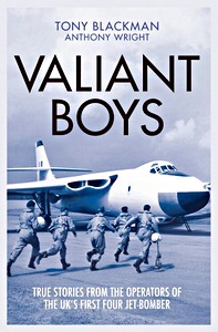 Cover book Valiant Boys : True Stories from the Operators of the UK's First Four-Jet Bomber