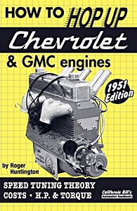 Boek: How To Hop Up Chevrolet & GMC Engines (1951 Edition) - Speed Tuning Theory, Costs, HP & Torque 