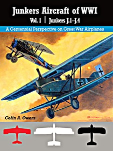 Livre : Junkers Aircraft of WW I (Vol. 1) - J.1-J.4