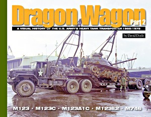 Cubierta libro Dragon Wagon (Part 2) - A Visual History of the U.S. Army's Heavy Tank Transporter 1955-1975