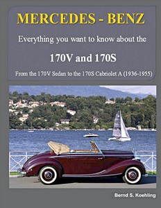Livre : Mercedes-Benz 170 V and 170 S - From the 170 V Sedan to the 170 S Cabriolet A (1936-1955) 