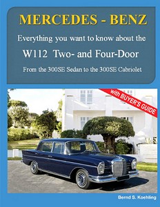 Livre : Mercedes-Benz W112 Two- and Four-Door - From the 300SE Sedan to the 300SE Cabriolet 