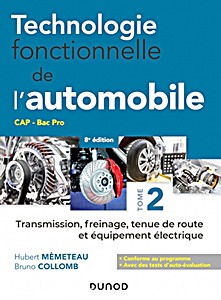 Livre : Technologie fonctionnelle de l'automobile (Tome 2) - Transmission, freinage, tenue de route et équipement électrique 