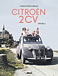 Livre : La Citroën 2CV - L'icône des Trente Glorieuses 