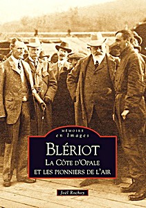 Livre : Blériot - La côte d'Opale et les pionniers 