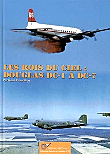 Livre : Les Rois du Ciel: Les Douglas DC-1 a DC-7