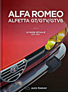 Buch: Alfa Romeo Alfetta GT, GTV, GTV6 - Le guide détaillé 
