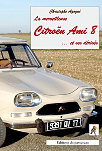 Livre : La merveilleuse Citroën Ami 8 et ses dérivés