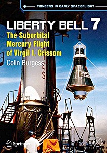 Couverture livre Liberty Bell 7 : The Suborbital Mercury Flight of Virgil I. Grissom