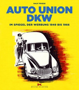 Livre : Auto Union DKW: Im Spiegel der Werbung von 1949 bis 1966 