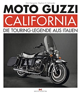 Livre : Moto Guzzi California - Die Touring-Legende