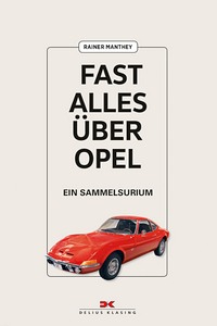 Livre : Fast alles über Opel - Ein Sammelsurium 