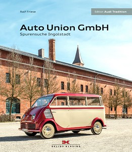 Book: Die Auto Union GmbH - Spurensuche Ingolstadt