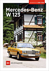 Livre : Mercedes-Benz W123 (Bewegte Zeiten)