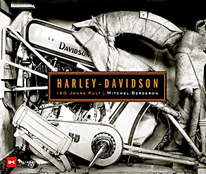 Livre : Harley-Davidson - 120 Jahre Kult