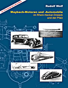Livre : Maybach-Motoren und Automobile im Rhein-Neckar-Dreieck und der Pfalz 