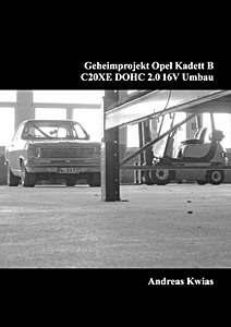Livre : Geheimprojekt Opel Kadett B - C20XE DOHC 2.0 16V Umbau 