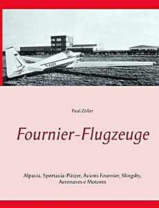 Livre : Fournier-Flugzeuge: Alpavia, Sportavia-Pützer, Avions Fournier, Slingsby, Aeromot 