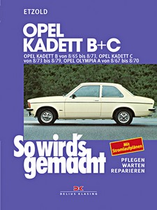 Livre : Opel Kadett B (08/1965-08/1973), Kadett C (08/1973-08/1979), Olympia A (08/1967-08/1970) - So wird's gemacht