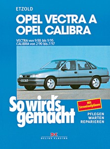 Livre : Opel Vectra A (9/1988-9/1995), Calibra (2/1990-7/1997) - Benziner und Diesel - So wird's gemacht