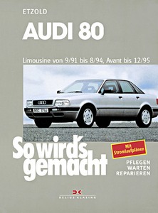 Livre : Audi 80 - Benziner und Diesel - Limousine (9/1991-8/1994) und Avant (9/1991-12/1995) - So wird's gemacht
