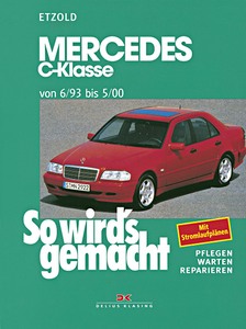 Livre : Mercedes-Benz C-Klasse (W202) - Benziner (6/1993-5/2000) - So wird's gemacht