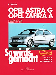 Livre : Opel Astra G (3/1998-2/2004), Zafira A (4/1999-6/2005) - Benziner und Diesel - So wird's gemacht