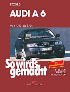 Livre : Audi A6 - Benziner und Diesel (4/1997-3/2004) - So wird's gemacht