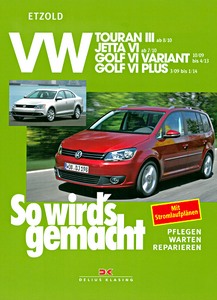 Livre : VW Golf VI Variant (ab 10/2009), Golf VI Plus (ab 3/2009), Touran III (ab 8/2010), Jetta VI (ab 7/2010), - So wird's gemacht