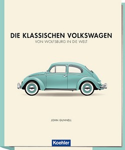 Livre : Die klassischen VW: von Wolfsburg in die Welt