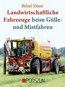 Livre : Landwirtschaftliche Fahrzeuge beim Gülle- und Mistfahren 