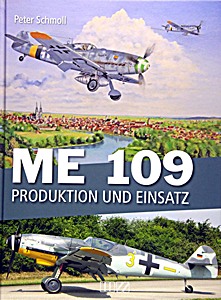Livre : Me 109 - Produktion und Einsatz