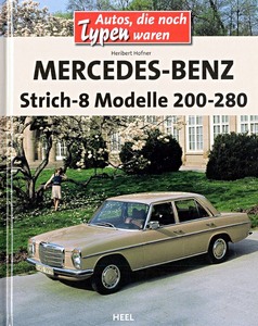 Livre : Mercedes Benz Strich-8 - Modelle 200-280 (Autos, die noch Typen waren)