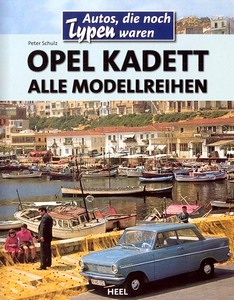 Livre : Opel Kadett - Alle Modellreihen (Autos, die noch Typen waren)