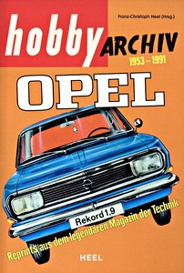 Livre : Hobby Archiv: Opel - Reprint aus dem legendaren Magazin
